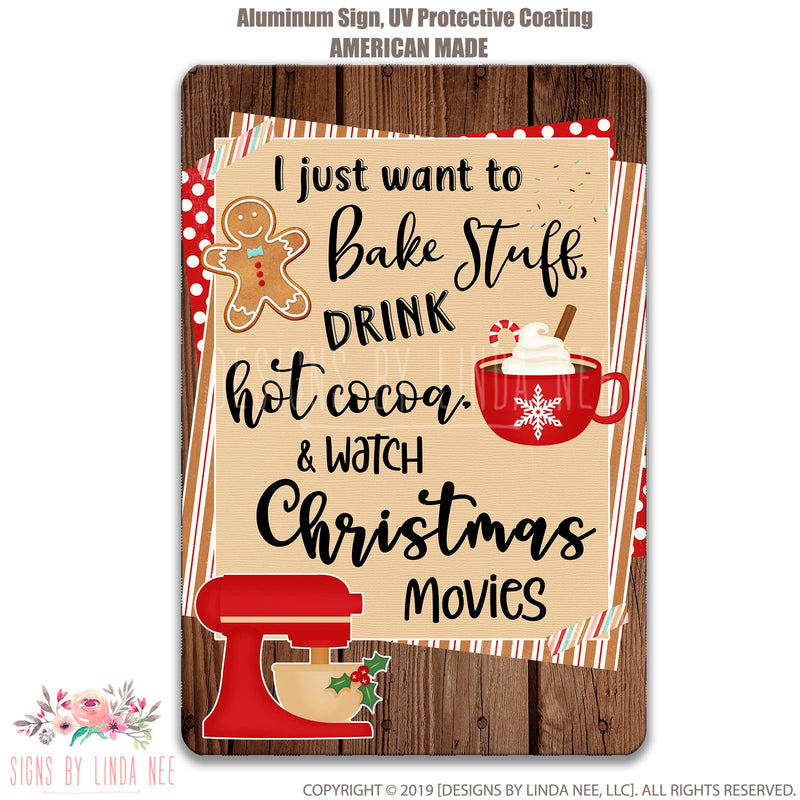 Christmas Sign, Christmas Decor, Bake Stuff Drink Hot Cocoa and Watch Christmas Movies Christmas Sign, Gift for Mom, Gift for Baker SHO156