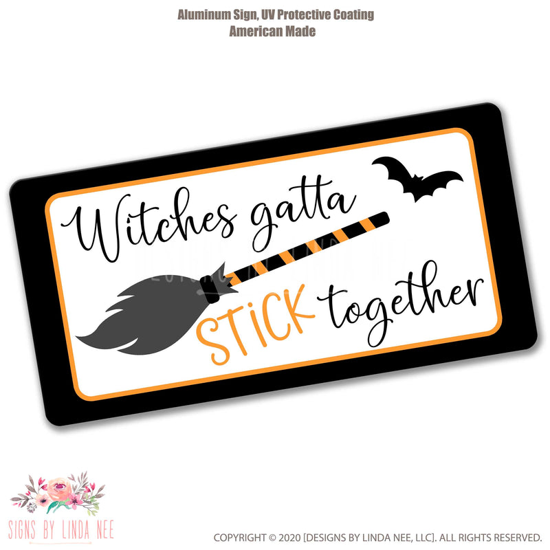 Halloween Witch Sign, Witch Wreath Sign, Witch Broom, Witch Wall Decor, Halloween Sign, Metal Witch Sign Witches Gatta Stick Together SHO286