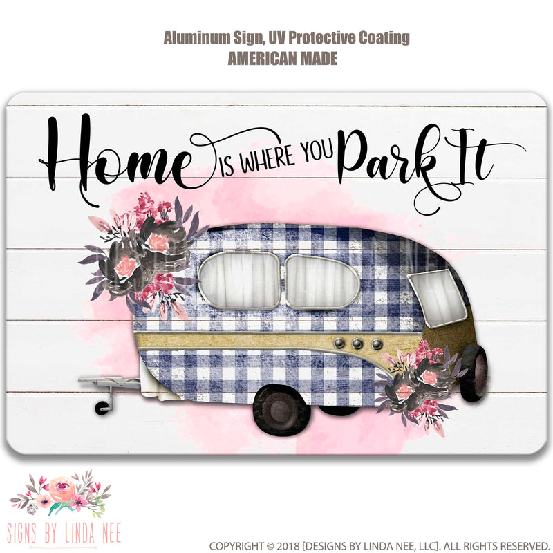 Campground Sign, Camping Sign, RV Sign, Camper Gift, Travel Trailer Sign, Camper Lover Gift, Home is Where We Park It, Outdoor Sign SPH73