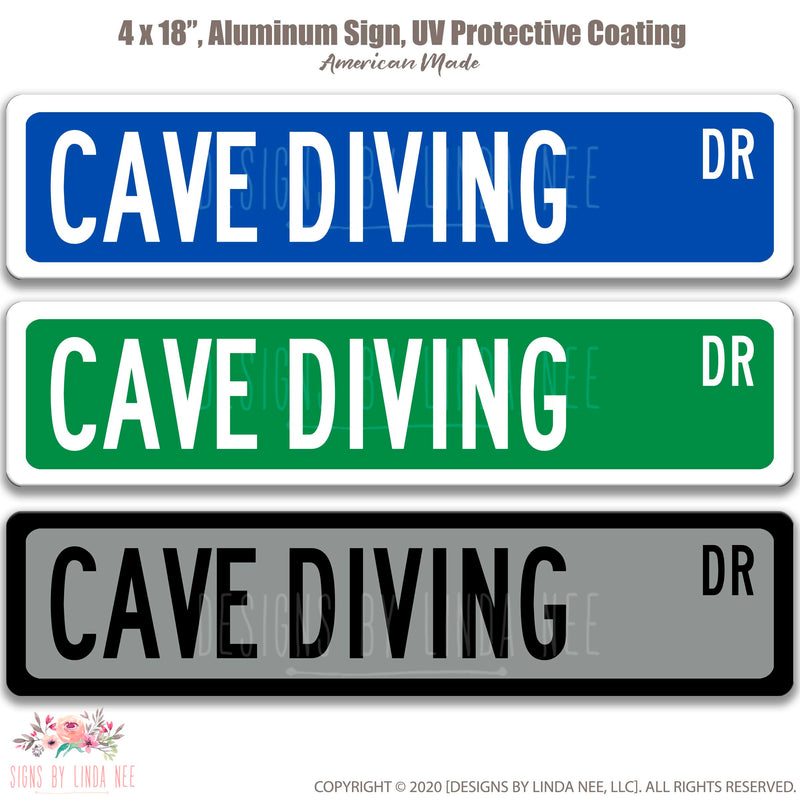 Cave Diving Dr. Blue with white font, Green with white font and Gray with black font street Sign