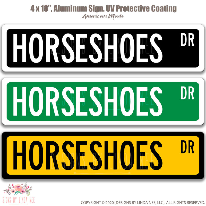 Horseshoes Street Sign Trio Black with white font, Green with White font and Yellow with white font