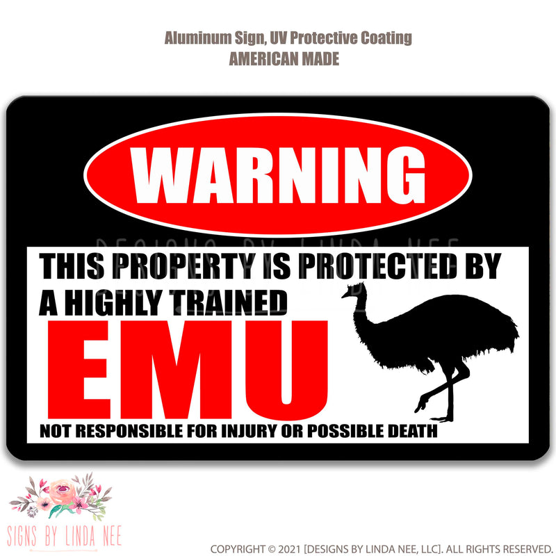 White background with font saying Warning This Property is Protected by a Highly trained Emu Not responsible for injury or possible death sign