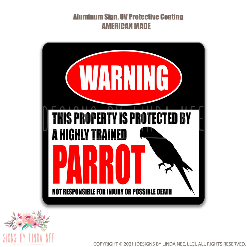White background with font saying Warning This Property is Protected by a Highly trained Parrot Not responsible for injury or possible death Square sign 
