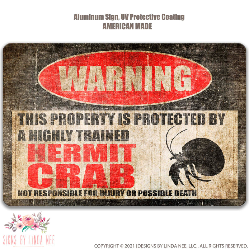 Distressed look background with font saying Warning This Property is Protected by a Highly trained Hermit Crab Not responsible for injury or possible death Sign