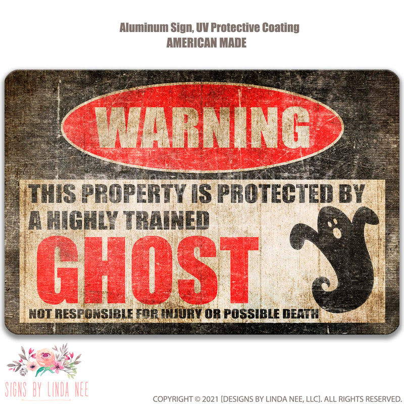 Distressed look background with font saying Warning This Property is Protected by a Highly trained Ghost Not responsible for injury or possible death sign