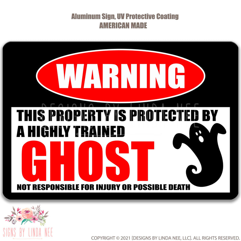 White background with font saying Warning This Property is Protected by a Highly trained Ghost Not responsible for injury or possible death sign
