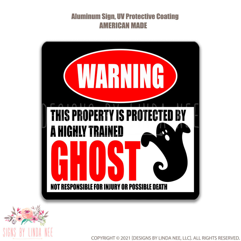 White background with font saying Warning This Property is Protected by a Highly trained Ghost Not responsible for injury or possible death Square sign 