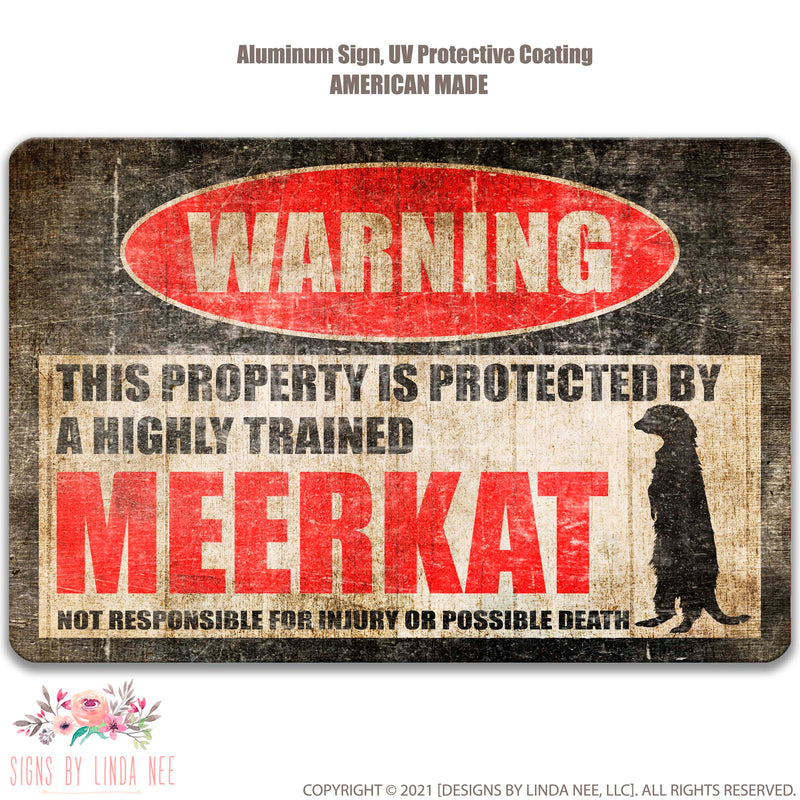 Distressed look background with font saying Warning This Property is Protected by a Highly trained Meerkat Not responsible for injury or possible death Sign