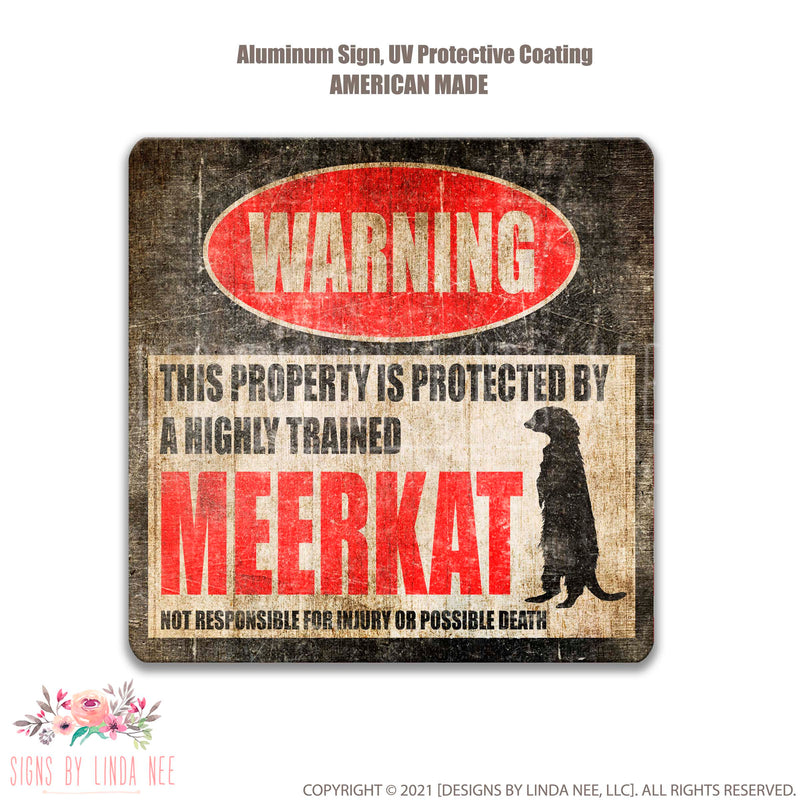 Distressed look background with font saying Warning This Property is Protected by a Highly trained Meerkat Not responsible for injury or possible death Square Sign