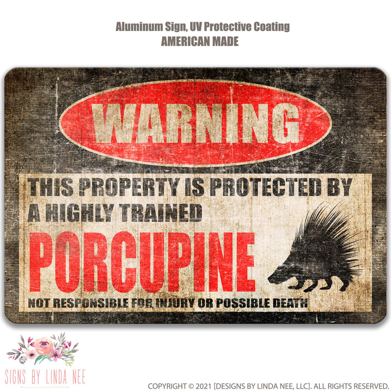 Distressed look background with font saying Warning This Property is Protected by a Highly trained Porcupine Not responsible for injury or possible death Sign