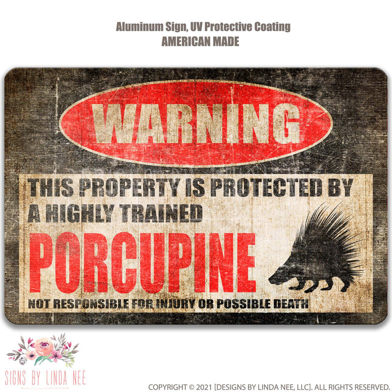Porcupine Sign, Funny Porcupine Warning Sign, Campsite Decor - Available in 9x12", 12 x 18" 8-HIG014