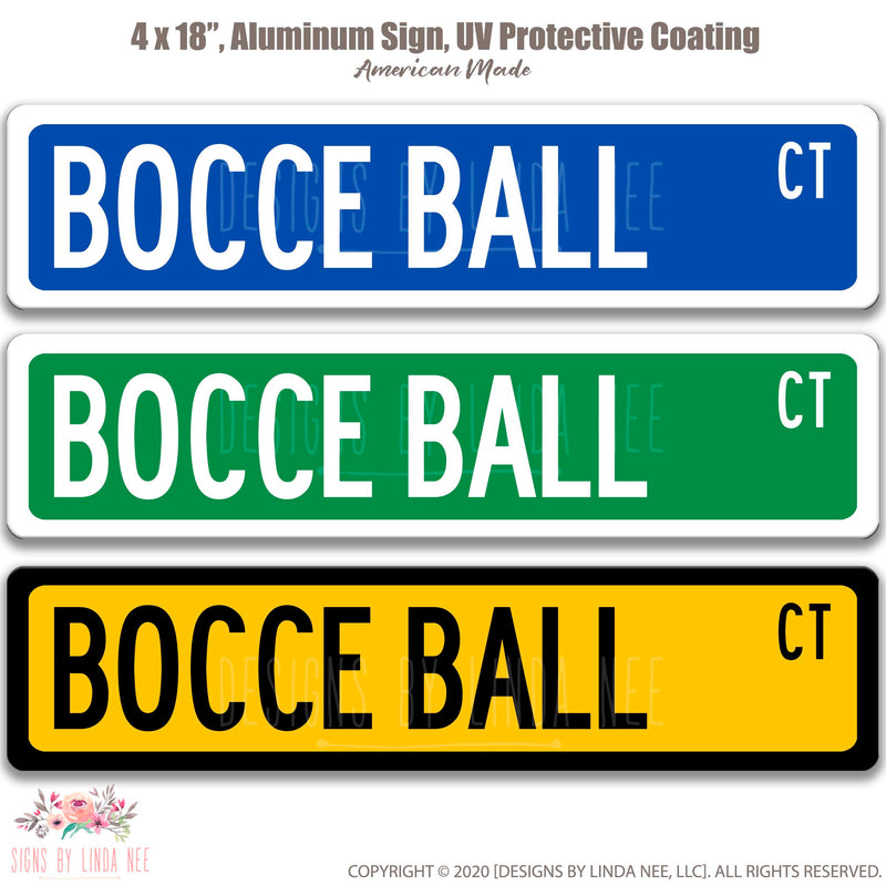 Bocce Ball Street Sign Trio Blue with white font, Green with white font and Yellow with Black font