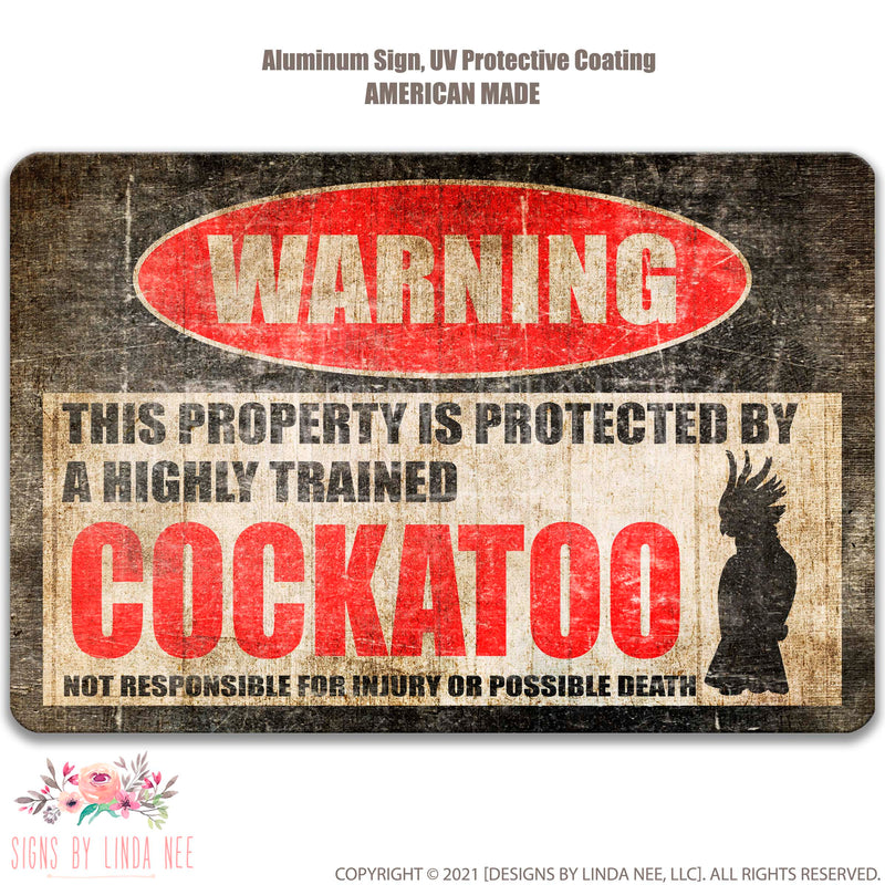 Distressed look background with font saying Warning This Property is Protected by a Highly trained Cockatoo Not responsible for injury or possible death sign 