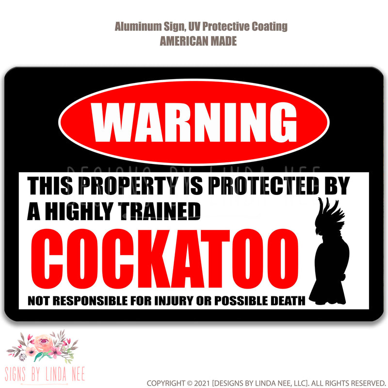 Distressed look background with font saying Warning This Property is Protected by a Highly trained Cockatoo Not responsible for injury or possible death sign 