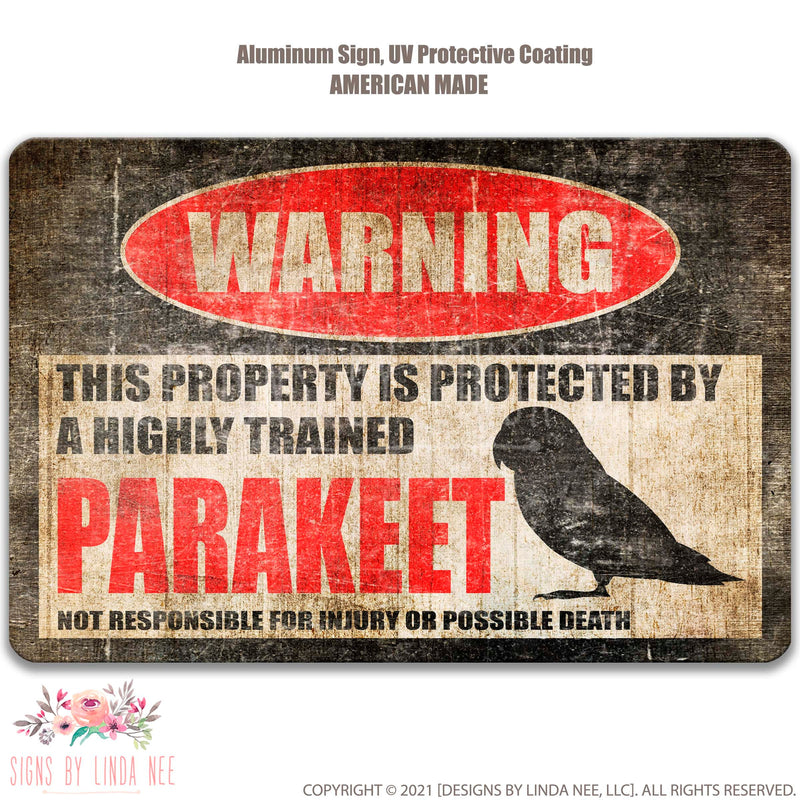 Distressed look background with font saying Warning This Property is Protected by a Highly trained Parakeet Not responsible for injury or possible death sign 