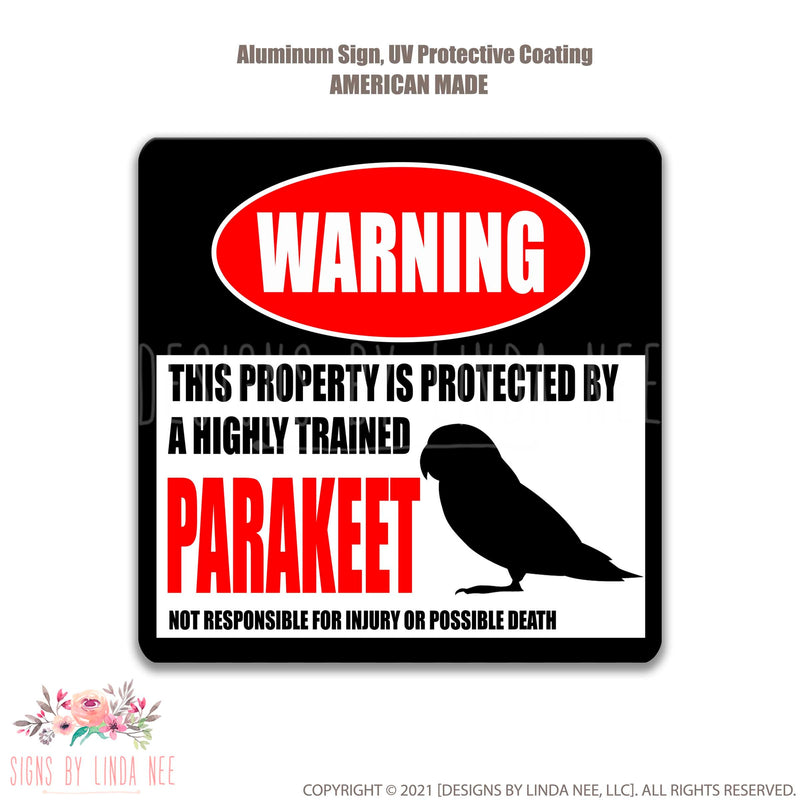 White background with font saying Warning This Property is Protected by a Highly trained Parakeet Not responsible for injury or possible death Square sign 