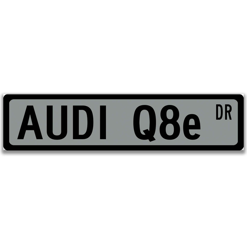 Audi Q8e Street Sign, Garage Sign, Auto Accessories A-SSV050
