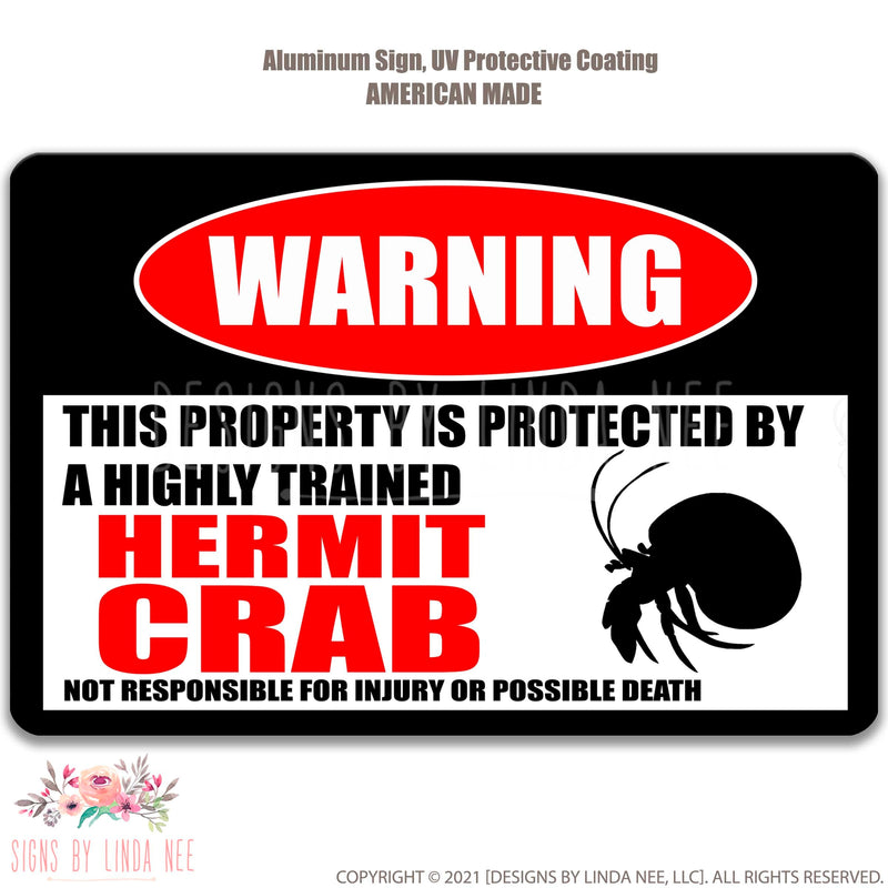 Hermit Crab Sign, Funny Crab Warning Sign for Crabitat - Available in 9x12", 12 x 18" 8-HIG010