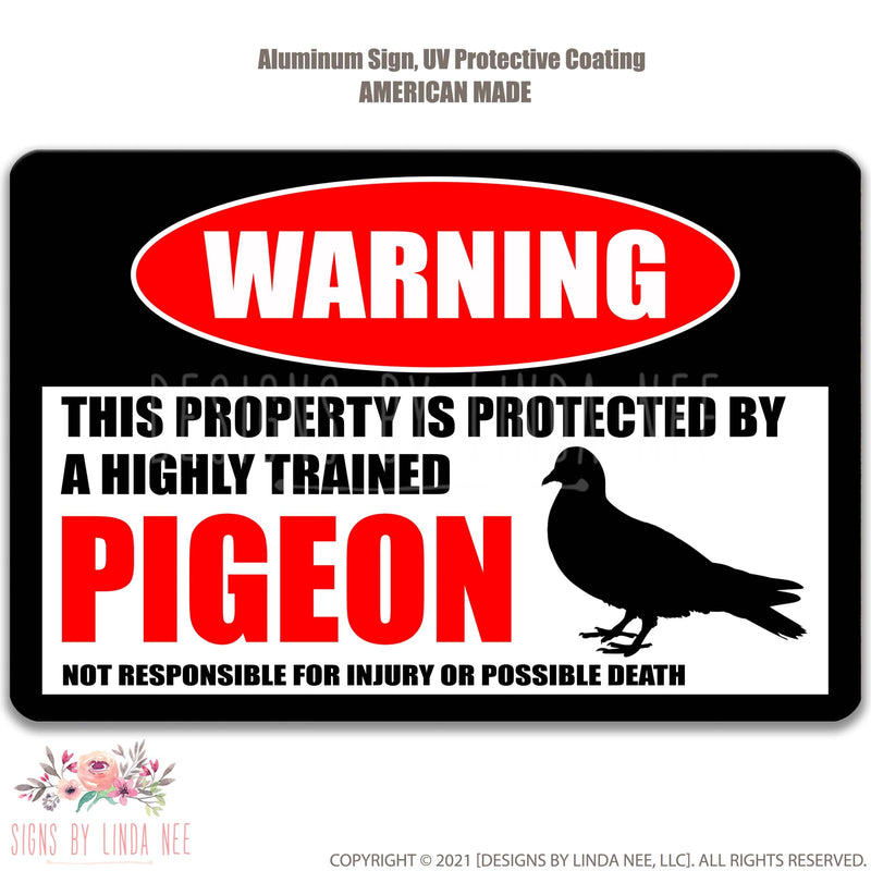 White background sign saying Warning This Property is Protected by a Highly trained Pigeon Not responsible for injury or possible death