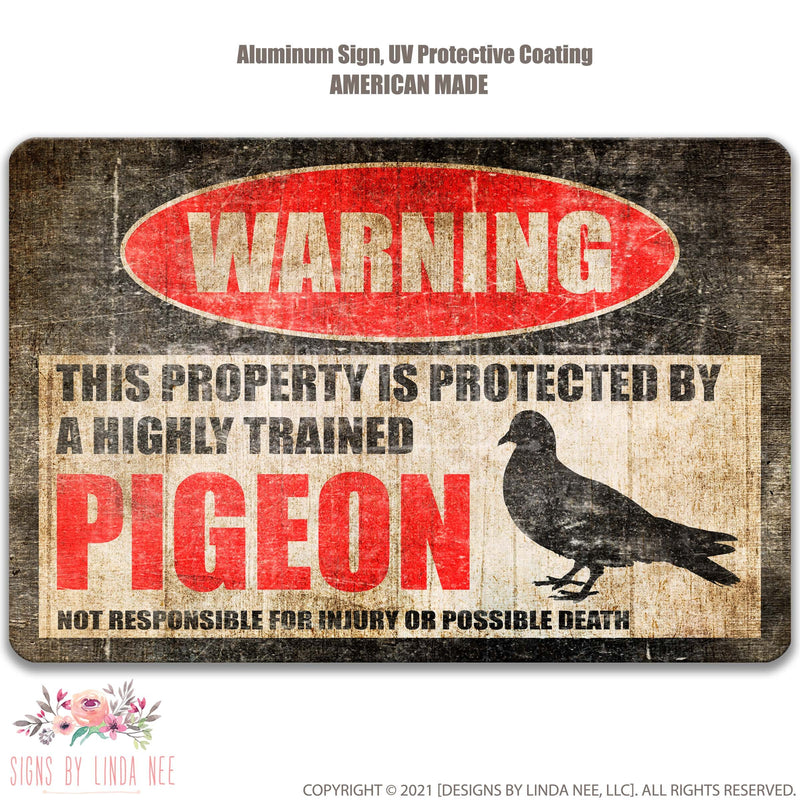 Funny Pigeon Sign, Pigeon Warning Sign, No Trespassing Sign, Funny Metal Yard Sign - Available in 9x12", 12 x 12", 12 x 18" 8-HIG018