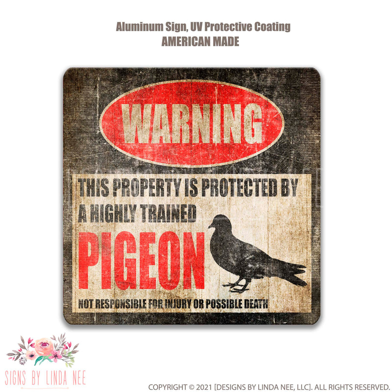 Distressed background with font saying Warning This Property is Protected by a Highly trained Pigeon Not responsible for injury or possible death Square Sign