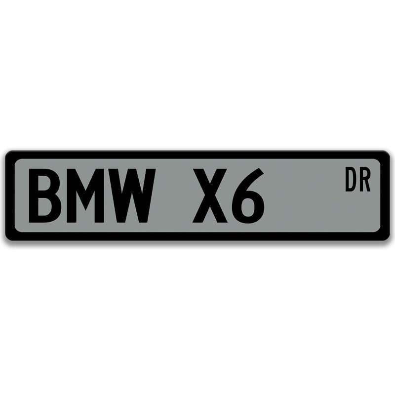 BMW X6 Street Sign, Garage Sign, Auto Accessories, Man Cave Decor, Vehicle Accessory A-SSV076