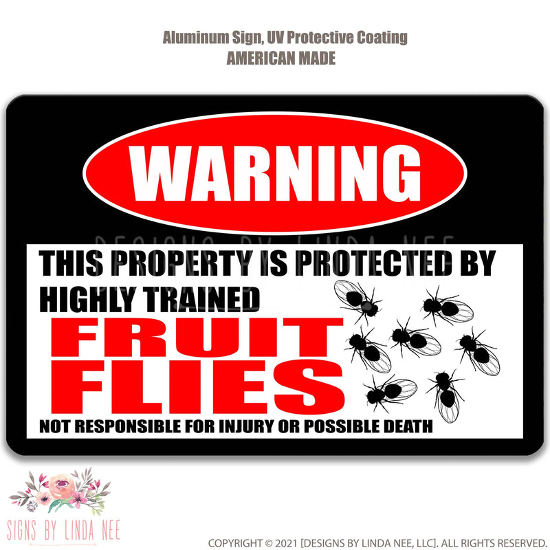 Funny Fruit Flies Sign, Bug Warning Sign, No Trespassing Sign, Funny Metal Yard Sign - Available in 9x12", 12 x 18",  8-HIG019