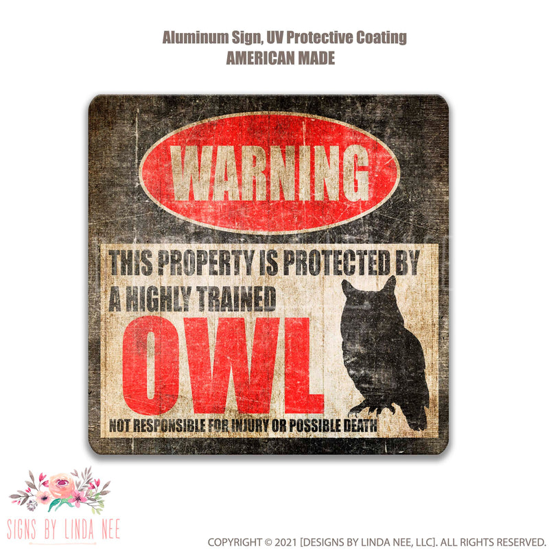 Funny Owl Sign, Owl Warning Sign, No Trespassing Sign, Funny Metal Yard Sign - Available in 9x12", 12 x 18" 8-HIG020