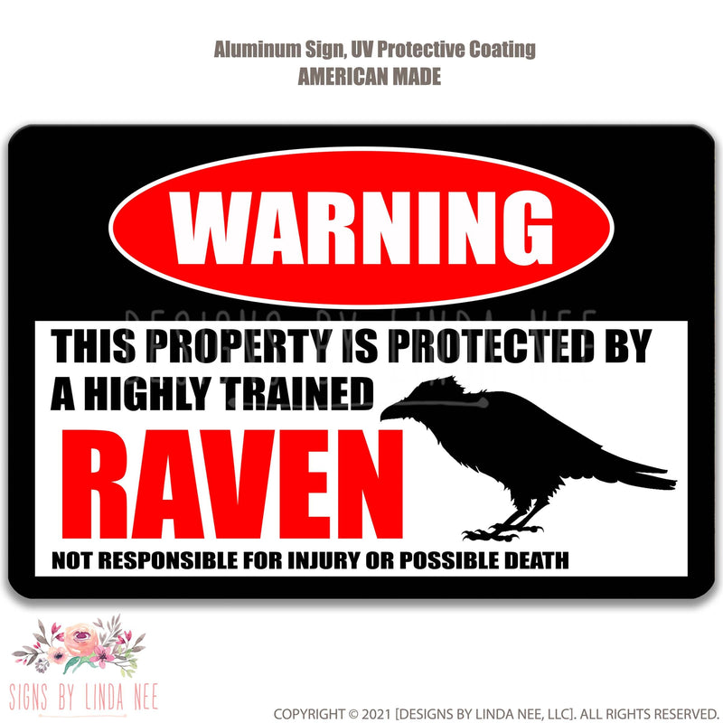 Raven Warning Sign, Funny Raven Sign, No Trespassing Sign, Funny Metal Yard Sign - Available in 9x12", 12 x 18" 8-HIG021