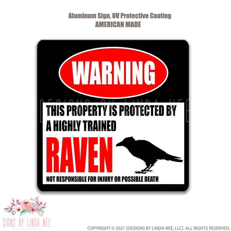 Raven Warning Sign, Funny Raven Sign, No Trespassing Sign, Funny Metal Yard Sign - Available in 9x12", 12 x 18" 8-HIG021