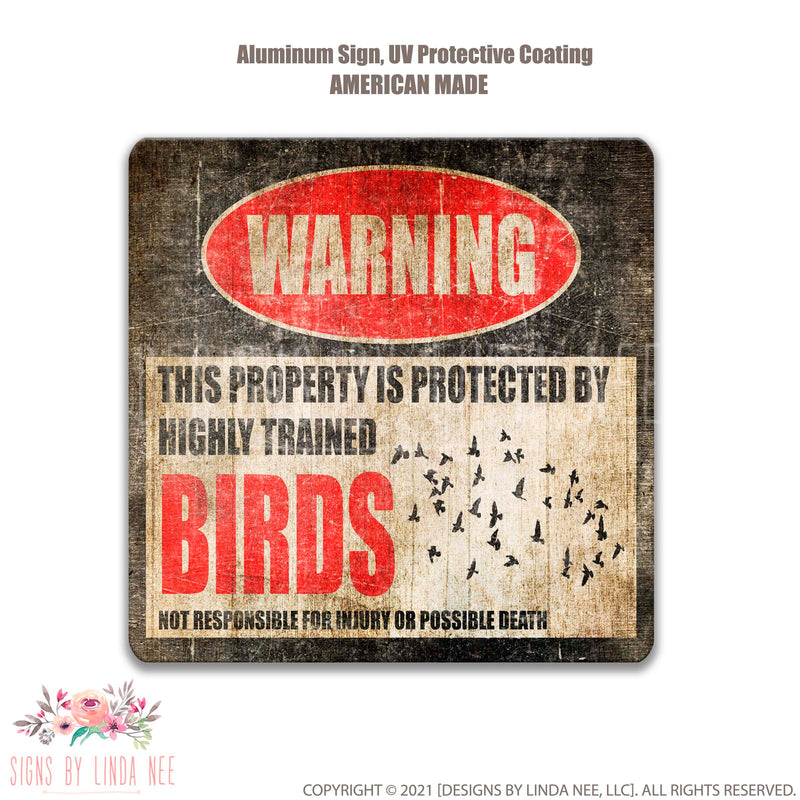 Bird Warning Sign, Funny Bird Sign, No Trespassing Sign, Funny Metal Yard Sign - Available in 9x12", 12 x 18", 8-HIG023