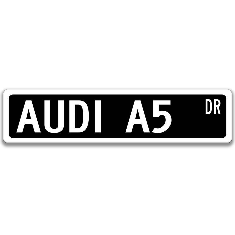 Audi A5 Street Sign, Garage Sign, Auto Accessories A-SSV092
