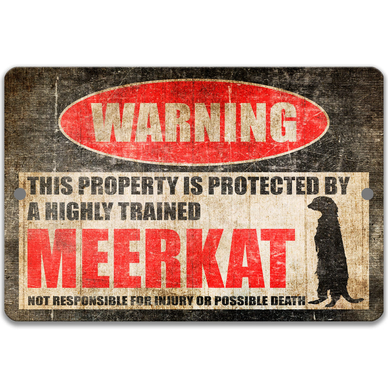 Meerkat Sign, Funny Meerkat Warning Sign, Mongoose Decor - Available in 9x12", 12 x 18"  8-HIG013