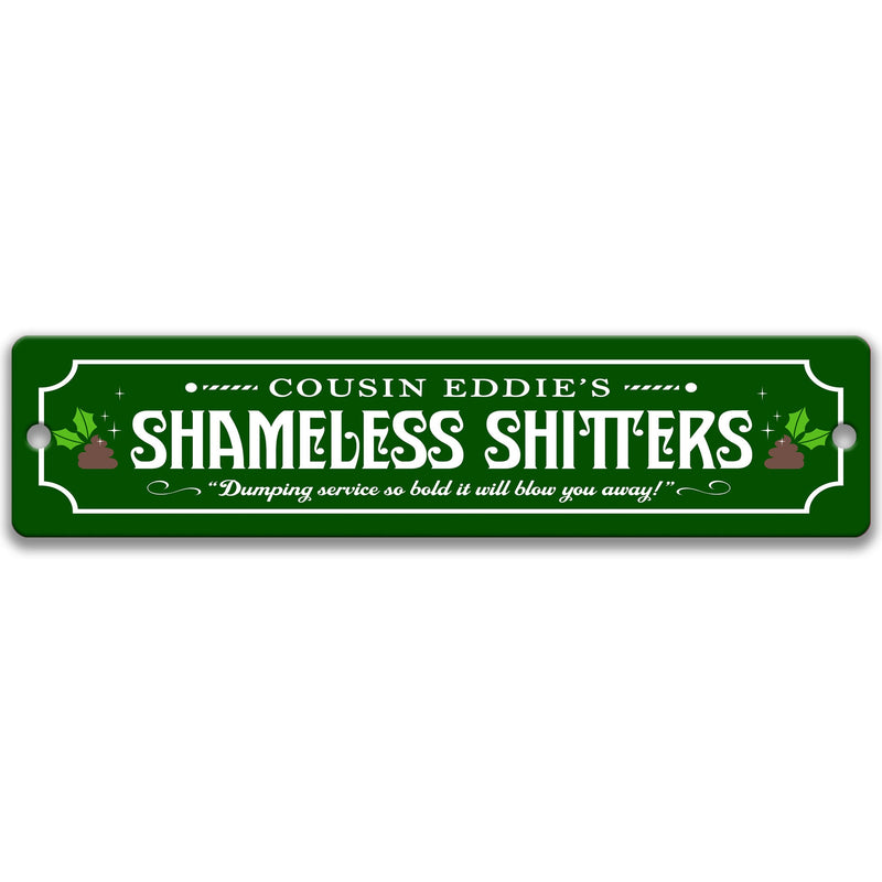 Cousin Eddie's Shameless Shitters Dump Station Street Sign, Funny Christmas National Lampoon Vacation Quote, Holiday Novelty Sign X-XMS018