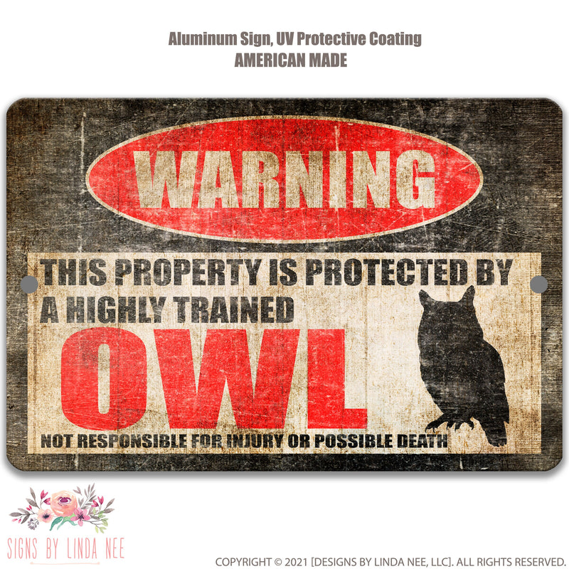 Funny Owl Sign, Owl Warning Sign, No Trespassing Sign, Funny Metal Yard Sign - Available in 9x12", 12 x 18" 8-HIG020