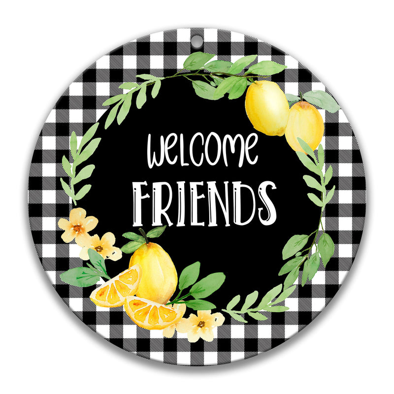 Welcome Friends Sign, Lemon Wreath Signs, Summer Welcome Signs, Everyday Signs Lemon Sign - Available in 3", 8", and 12" Round X-SUM005