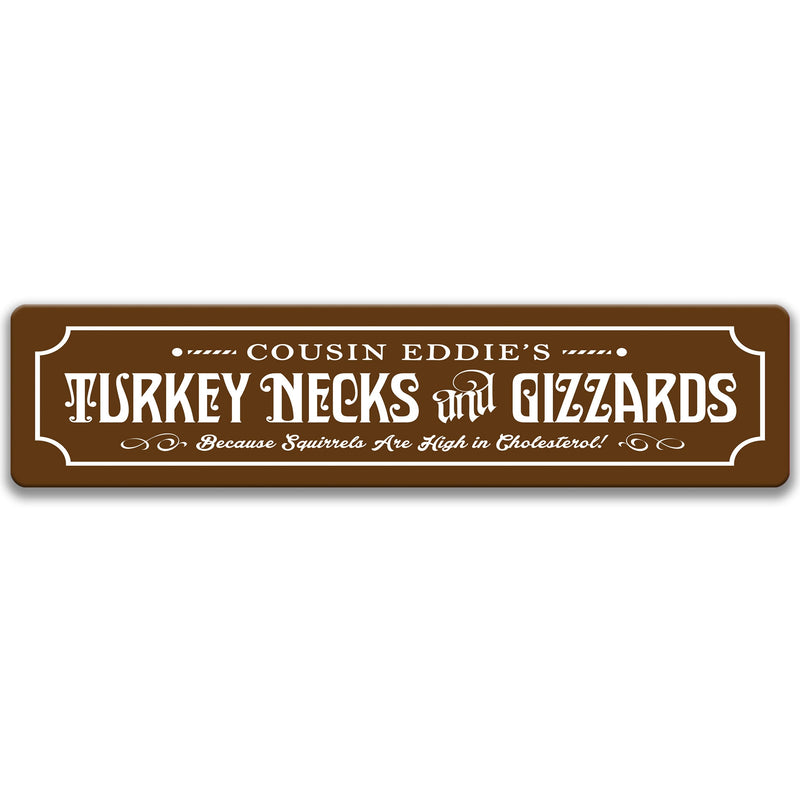 Cousin Eddie's Turkey Necks and Gizzards Street Sign, Funny Christmas National Lampoon Vacation Quote, Vintage Holiday Novelty Sign X-XMS019