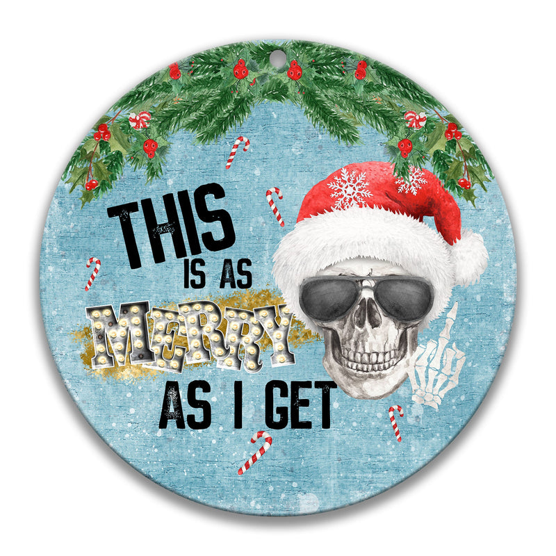 This is as Merry as it Gets, Funny Quote Sign, Funny Christmas Sign, Christmas Santa Skull Sign, Skeleton with Hat, Funny Quote X-XMS079
