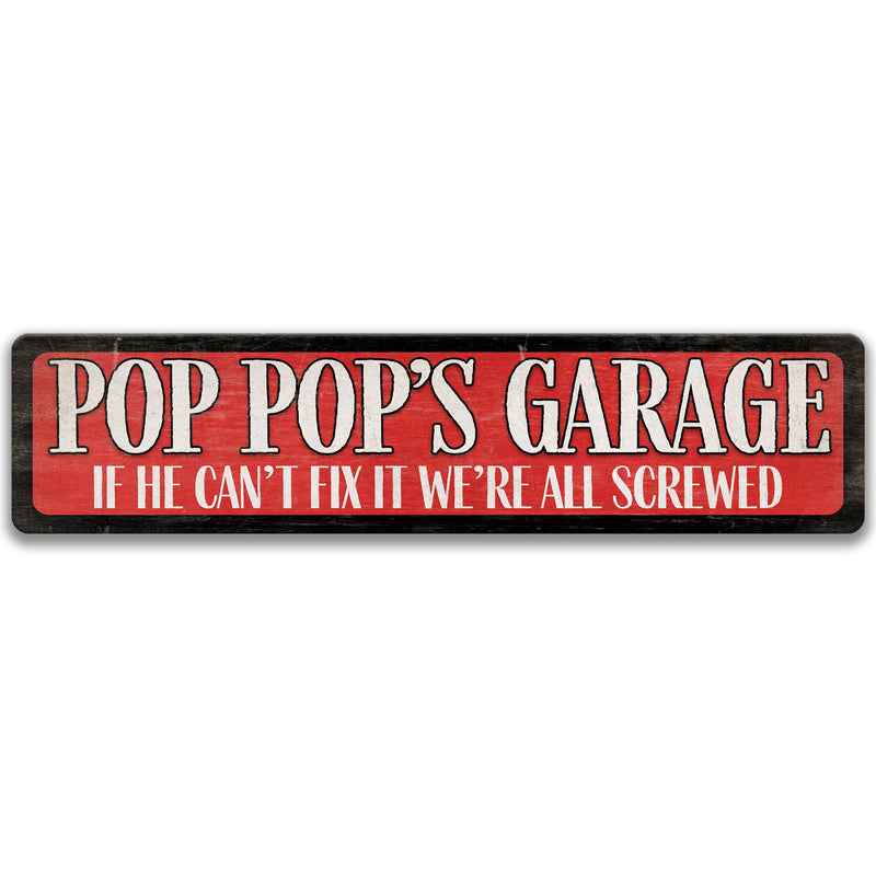 Pop Pop's Garage, We're Screwed Garage Sign, Gift for Him, Man Cave Sign, Man Cave Decor, Metal Father's Day Gift, Gift for Pop Pop D-FDA018