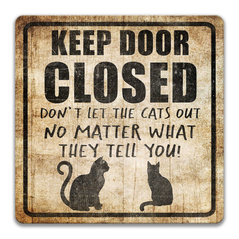 Funny Cat Sign Keep Door Closed Cat Sign Cat Decor Cat Lover Gift Yard Sign Cat Decor Cat Gift  Cat Lady Gift Cats live here Z-PIS097