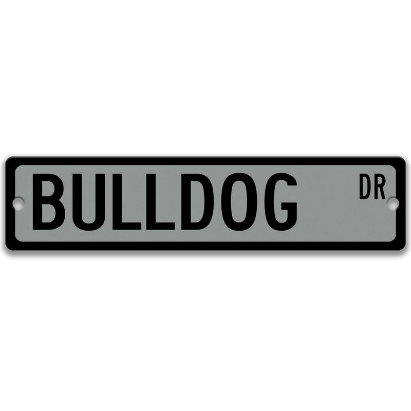 Bulldog Sign Bulldog Gift Bulldog Dog Lover Gift Custom Street Sign Dog Sign Custom Dog Sign Dog Owner Gift Metal Sign Yard Sign Z-PIS119