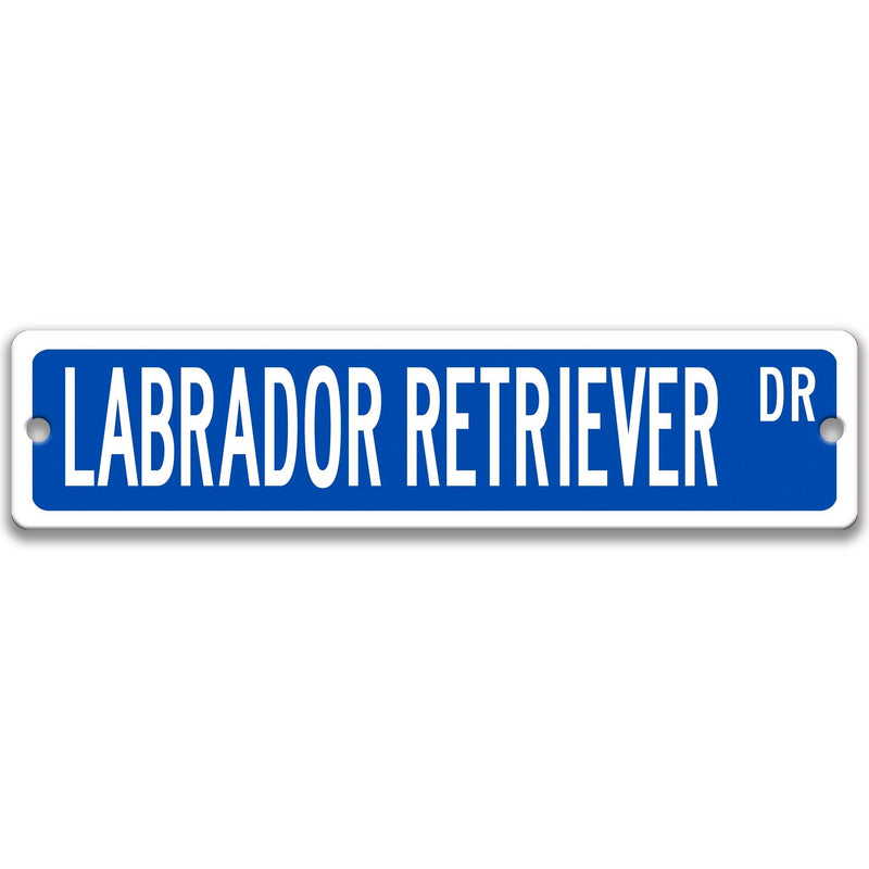 Labrador Retriever Sign Gift Dog Lover Gift Custom Street Sign Custom Dog Sign Labrador Dog Owner Gift Metal Sign Outdoor Sign Z-PIS154