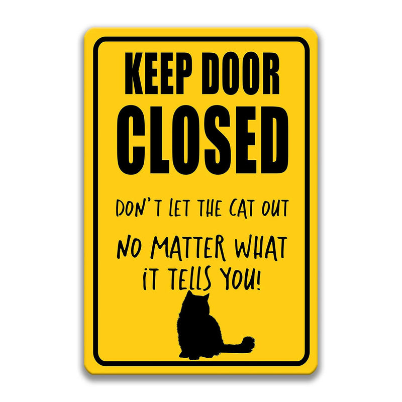 Keep Door Closed Cat Sign Funny Cat Sign Cat Decor Kitten Lover Gift Yard Sign Cat Decor Cat Gift Cat Lover Cat Lady Gift New Pet Z-PIS316