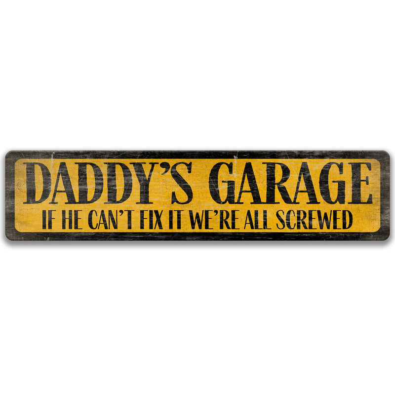 Daddy's Garage, We're all Screwed Garage Sign, Gift for Him, Man Cave Sign, Man Cave Decor, Metal Father's Day Gift, Gift for Daddy D-FDA017