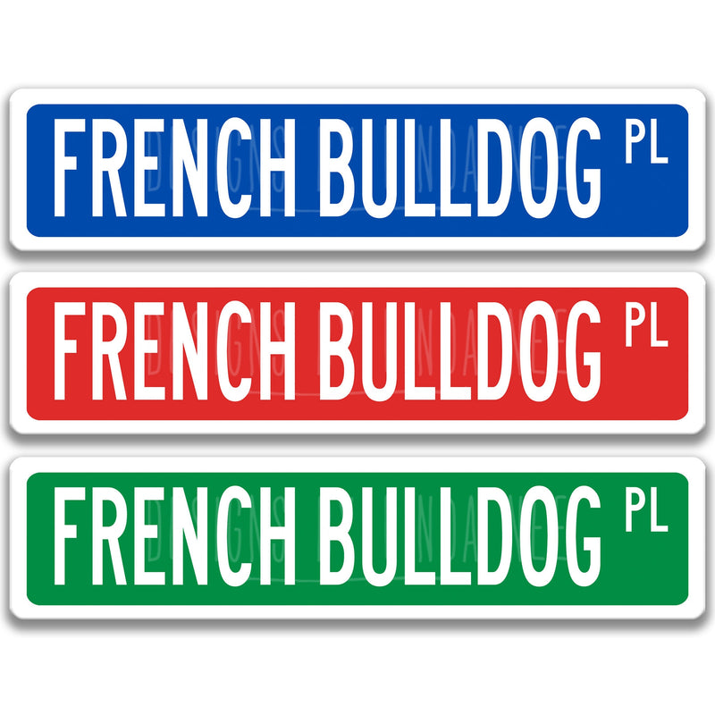 French Bulldog, French Bulldog Sign French Bulldog Gift Dog Lover Gift Custom Street Sign Dog Sign Custom Dog Sign Dog Owner Gift Z-PIS099