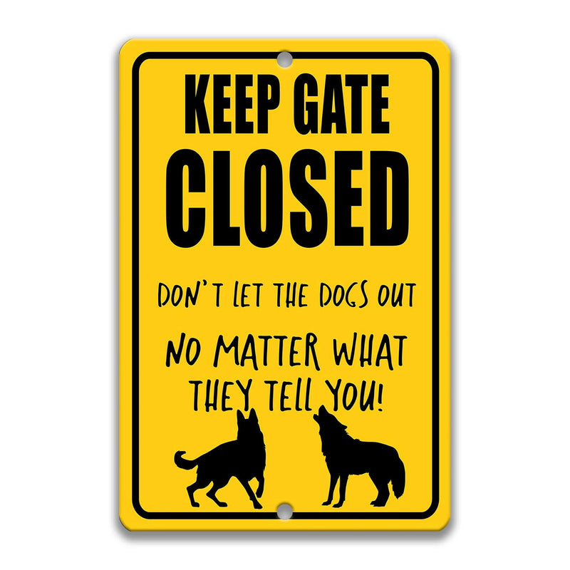 Keep Gate Closed Dog Sign Funny Dog Sign  Dog Lover Gift Yard Sign Dog Decor Dog Gift Dog Lover Dog Lady Gift Dogs live here Z-PIS308