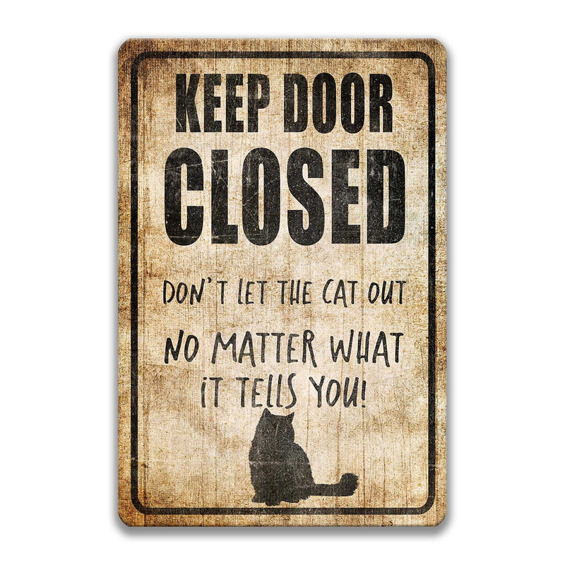 Keep Door Closed Cat Sign Funny Cat Sign Cat Decor Kitten Lover Gift Yard Sign Cat Decor Cat Gift Cat Lover Cat Lady Gift New Pet Z-PIS316