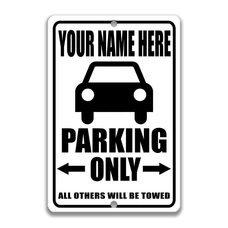 Your Name Here Parking Only Sign, Personalized Parking Sign, Reserved Parking Spot Sign, Parking Garage Sign Driveway Sign Dad Gift S-PRK013
