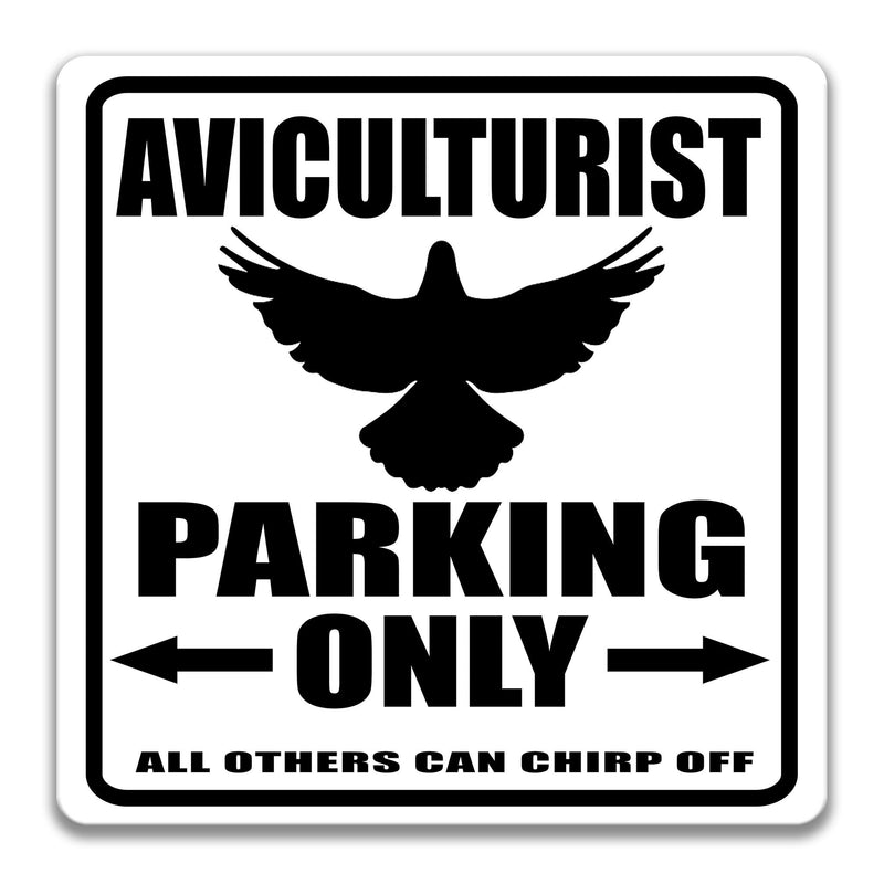Aviculturist Parking Sign, Funny Aviculturist Gift, Aviculturist Decor, Aviculturist Sign, Bird Art, Care of Birds, Game Warden S-PRK046