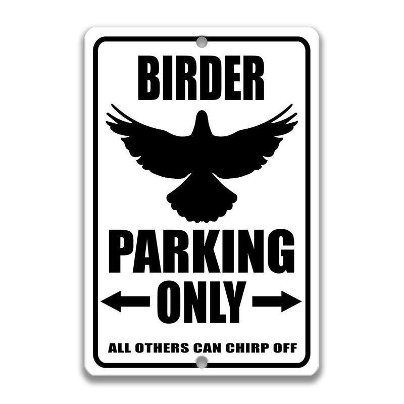 Birder Parking Sign, Funny Birder Gift, Bird Decor, Birder Lovers Sign, Birder Art, Birder Sign, Nature Photographer, Bird Watcher S-PRK045